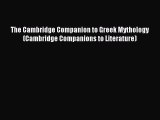 Read The Cambridge Companion to Greek Mythology (Cambridge Companions to Literature) Ebook