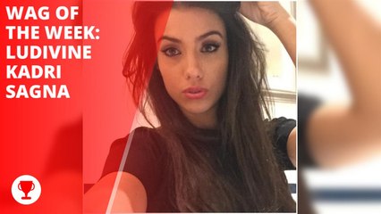 Wag of the week: Ludivine Kadri Sagna