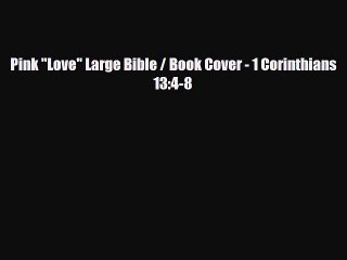 [PDF Download] Pink Love Large Bible / Book Cover - 1 Corinthians 13:4-8 [Download] Full Ebook