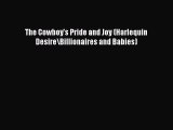 [PDF Download] The Cowboy's Pride and Joy (Harlequin Desire\Billionaires and Babies) [PDF]