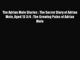 (PDF Download) The Adrian Mole Diaries : The Secret Diary of Adrian Mole Aged 13 3/4 : The