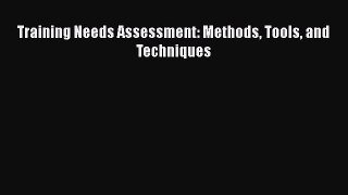 PDF Download Training Needs Assessment: Methods Tools and Techniques Download Full Ebook