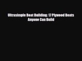 [PDF Download] Ultrasimple Boat Building: 17 Plywood Boats Anyone Can Build [Download] Online
