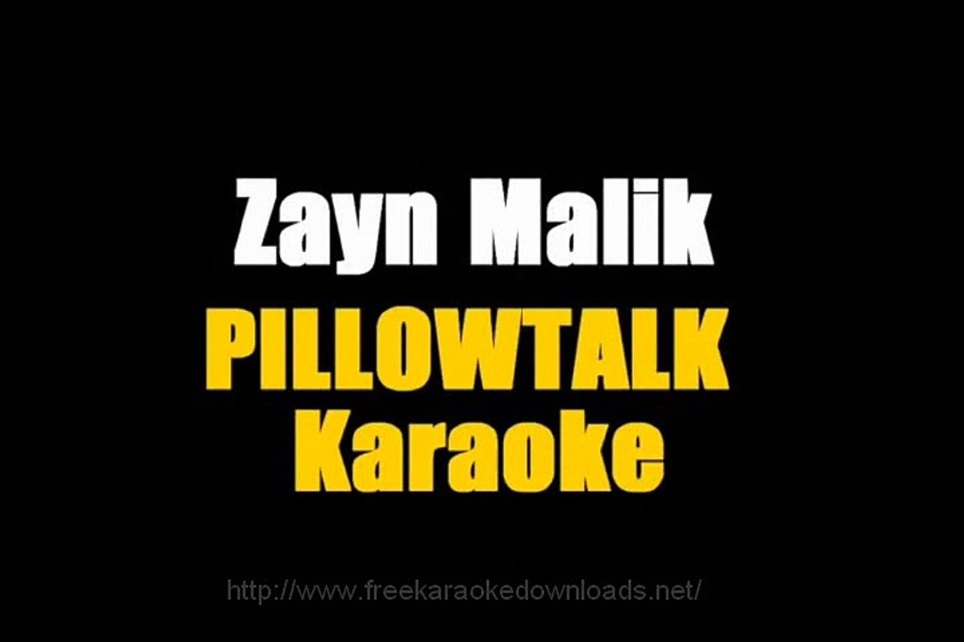 Pillowtalk Zayn Malik Karaoke Version video Dailymotion