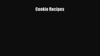 (PDF Download) Cookie Recipes Read Online
