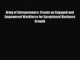 PDF Download Army of Entrepreneurs: Create an Engaged and Empowered Workforce for Exceptional