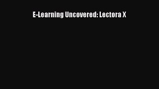 PDF Download E-Learning Uncovered: Lectora X Download Full Ebook