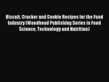 (PDF Download) Biscuit Cracker and Cookie Recipes for the Food Industry (Woodhead Publishing