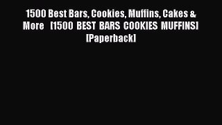 (PDF Download) 1500 Best Bars Cookies Muffins Cakes & More   [1500 BEST BARS COOKIES MUFFINS]