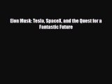 [PDF Download] Elon Musk: Tesla SpaceX and the Quest for a Fantastic Future [Read] Online