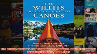 Download PDF  The Willits Brothers and Their Canoes Wooden Boat Craftsmen in Washington State 19081967 FULL FREE