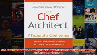 Download PDF  The Chef Architect Concept development and design The 7 faces of a chef Volume 1 FULL FREE