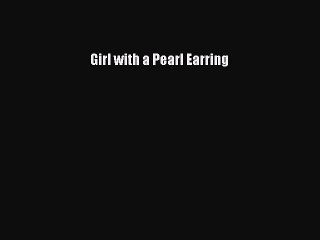 (PDF Download) GIRL WITH A PEARL EARRING PDF