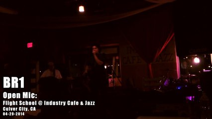BR1 - Open Mic Flight School @ Industry Cafe & Jazz - Culver City CA - 04-29-2014 - LABB