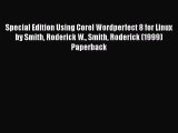 [PDF Download] Special Edition Using Corel Wordperfect 8 for Linux by Smith Roderick W. Smith