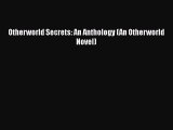 [PDF Download] Otherworld Secrets: An Anthology (An Otherworld Novel)  Read Online Book