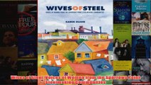 Download PDF  Wives of Steel Voices of Women from the Sparrows Point Steelmaking Communities FULL FREE