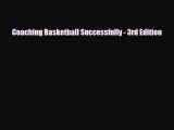 [PDF Download] Coaching Basketball Successfully - 3rd Edition [Download] Full Ebook