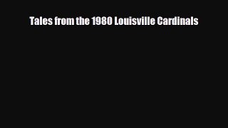 [PDF Download] Tales from the 1980 Louisville Cardinals [PDF] Full Ebook