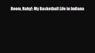 [PDF Download] Boom Baby!: My Basketball Life in Indiana [Read] Online