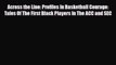[PDF Download] Across the Line: Profiles In Basketball Courage: Tales Of The First Black Players