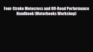 [PDF Download] Four-Stroke Motocross and Off-Road Performance Handbook (Motorbooks Workshop)