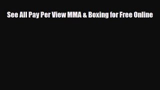 [PDF Download] See All Pay Per View MMA & Boxing for Free Online [Read] Full Ebook