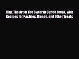 [PDF Download] Fika: The Art of The Swedish Coffee Break with Recipes for Pastries Breads and
