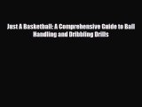 [PDF Download] Just A Basketball: A Comprehensive Guide to Ball Handling and Dribbling Drills