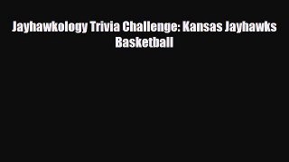 [PDF Download] Jayhawkology Trivia Challenge: Kansas Jayhawks Basketball [Download] Online