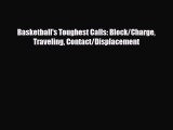 [PDF Download] Basketball's Toughest Calls: Block/Charge Traveling Contact/Displacement [PDF]