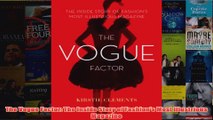 Download PDF  The Vogue Factor The Inside Story of Fashions Most Illustrious Magazine FULL FREE