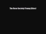 [PDF Download] The Rose Society (Young Elites)  Free PDF