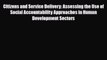 [PDF Download] Citizens and Service Delivery: Assessing the Use of Social Accountability Approaches