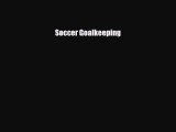 [PDF Download] Soccer Goalkeeping [PDF] Online