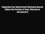 [PDF Download] Happy New Year Baby Fortune! (Harlequin Special Edition\The Fortunes of Texas: