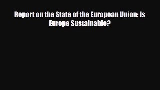 [PDF Download] Report on the State of the European Union: Is Europe Sustainable? [Read] Full