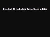 [PDF Download] Streetball: All the Ballers Moves Slams & Shine [Download] Full Ebook