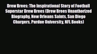 [PDF Download] Drew Brees: The Inspirational Story of Football Superstar Drew Brees (Drew Brees