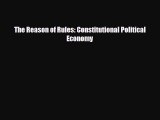 [PDF Download] The Reason of Rules: Constitutional Political Economy [Download] Online