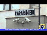 Trani | Scatenano rissa e aggrediscono carabinieri, due arresti