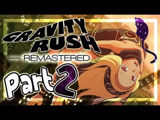 Gravity Rush Remastered Walkthrough Part 2 ㅡ English ㅡ (PS4, VITA) ㅡ No Commentary ㅡ
