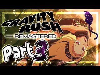 Gravity Rush Remastered Walkthrough Part 3 ㅡ English ㅡ (PS4, VITA) ㅡ No Commentary ㅡ