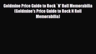 [PDF Download] Goldmine Price Guide to Rock `N' Roll Memorabilia (Goldmine's Price Guide to