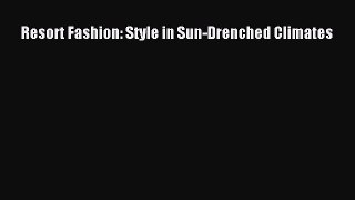 [PDF Download] Resort Fashion: Style in Sun-Drenched Climates [PDF] Online