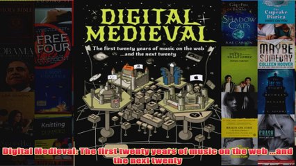 Download PDF  Digital Medieval The first twenty years of music on the web and the next twenty FULL FREE