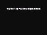 [PDF Download] Compromising Positions: Angels in White [Read] Online