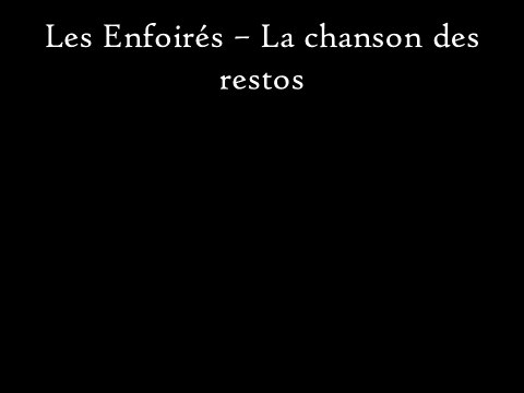 Les Enfoirés - La chanson des restos - Paroles