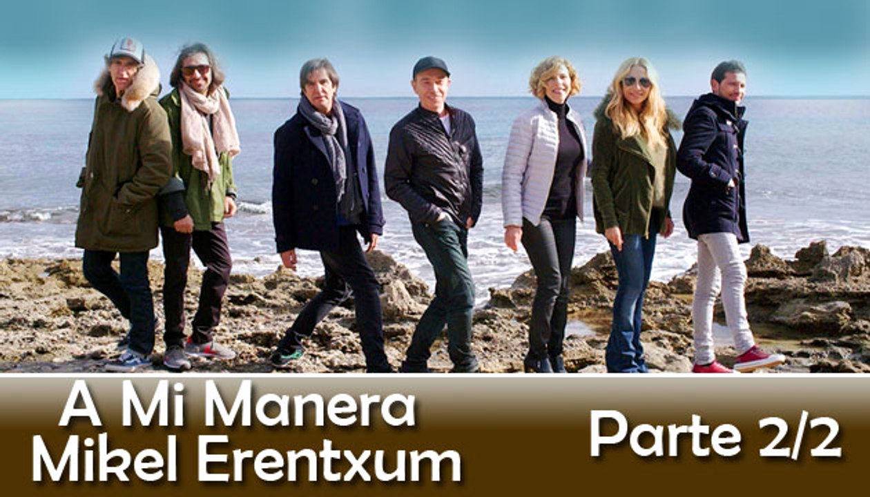 2/2 A Mi Manera | Mikel Erentxum
