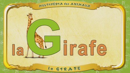 Multipédia des animaux. La lettre G - la Girafe